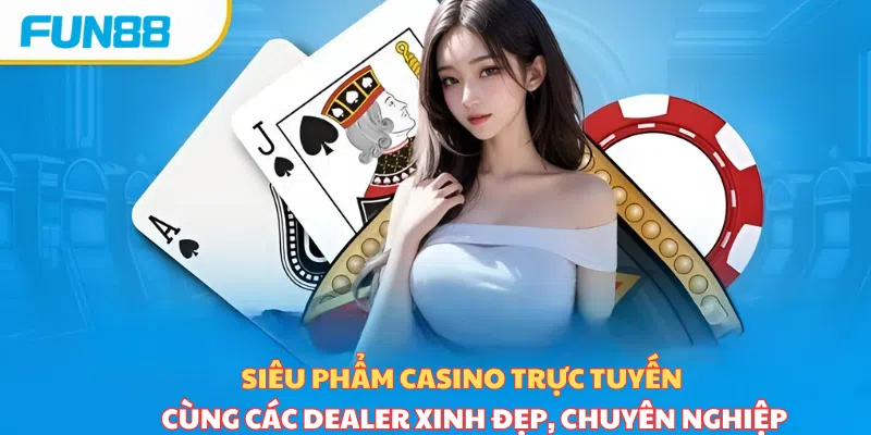 Các tựa game casino online FUN88 hot nhất hiện nay