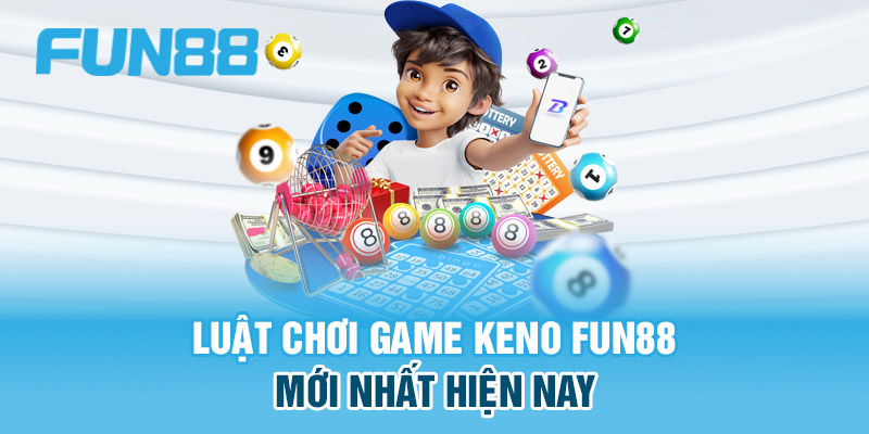 Game Keno FUN88 là gì?