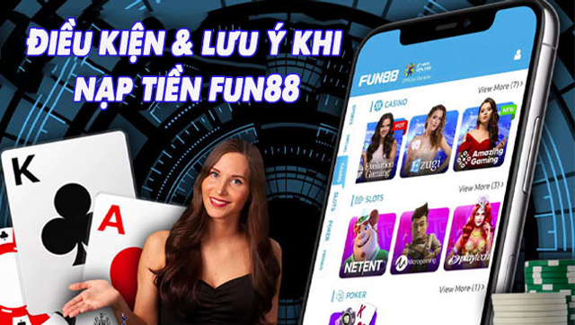 Điều kiện nạp tiền trên trang FUN88