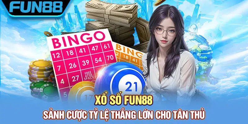 xổ số FUN88  là gì, có gì đặc biệt?